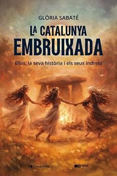 CATALUNYA EMBRUIXADA, LA | 9788413565613 | SABATÉ MARÍN, GLÒRIA | Llibreria Aqualata | Comprar libros en catalán y castellano online | Comprar libros Igualada