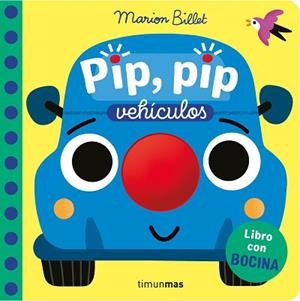 PIP, PIP. VEHÍCULOS. LIBRO CON BOCINA | 9788408310341 | BILLET, MARION | Llibreria Aqualata | Comprar libros en catalán y castellano online | Comprar libros Igualada