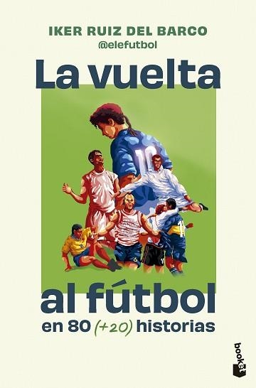 VUELTA AL FÚTBOL EN 80 (+20) HISTORIAS | 9791387869724 | RUIZ DEL BARCO, IKER (@ELEFUTBOL) | Llibreria Aqualata | Comprar llibres en català i castellà online | Comprar llibres Igualada