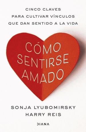 CÓMO SENTIRSE AMADO | 9788411193252 | LYUBOMIRSKY, SONJA / REIS, HARRY | Llibreria Aqualata | Comprar libros en catalán y castellano online | Comprar libros Igualada