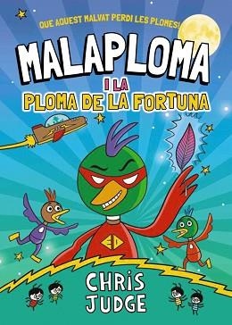 MALAPLOMA I LA PLOMA DE LA FORTUNA | 9788448967437 | JUDGE, CHRIS | Llibreria Aqualata | Comprar libros en catalán y castellano online | Comprar libros Igualada