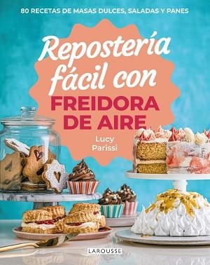 REPOSTERÍA FÁCIL CON FREIDORA DE AIRE | 9791387520809 | PARISSI, LUCY | Llibreria Aqualata | Comprar llibres en català i castellà online | Comprar llibres Igualada