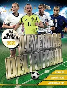 LEYENDAS DEL FÚTBOL. LAS MEJORES JUGADORAS 2026 | 9791387775032 | PETTMAN, KEVIN | Llibreria Aqualata | Comprar llibres en català i castellà online | Comprar llibres Igualada