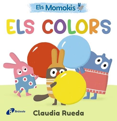 MOMOKIS, ELS. ELS COLORS | 9788413495309 | RUEDA, CLAUDIA | Llibreria Aqualata | Comprar llibres en català i castellà online | Comprar llibres Igualada