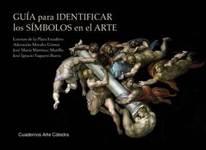 GUÍA PARA IDENTIFICAR LOS SÍMBOLOS EN EL ARTE | 9788437649863 | PLAZA ESCUDERO, LORENZO DE LA/MORALES GÓMEZ, ADORACIÓN/MARTÍNEZ MURILLO, JOSÉ MARÍA/VAQUERO IBARRA, | Llibreria Aqualata | Comprar llibres en català i castellà online | Comprar llibres Igualada
