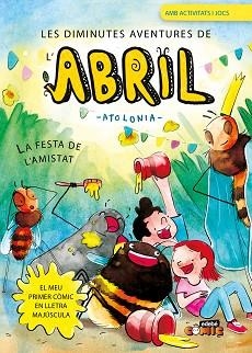 DIMINUTES AVENTURES DE L'ABRIL 3. LA FESTA DE L'AMISTAT | 9788468377674 | ATOLONIA | Llibreria Aqualata | Comprar llibres en català i castellà online | Comprar llibres Igualada