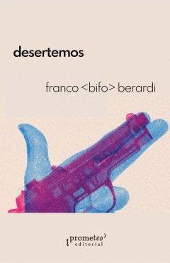 DESERTEMOS | 9789878267777 | FRANCO BERARDI, BIFO | Llibreria Aqualata | Comprar libros en catalán y castellano online | Comprar libros Igualada