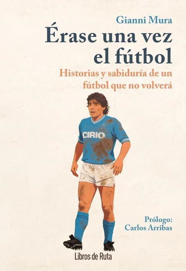 ÉRASE UNA VEZ EL FÚTBOL | 9791387955298 | MURA, GIANNI | Llibreria Aqualata | Comprar libros en catalán y castellano online | Comprar libros Igualada