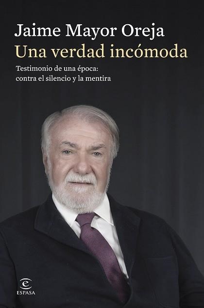 UNA VERDAD INCÓMODA. TESTIMONIO DE UNA ÉPOCA: CONTRA EL SILENCIO Y LA MENTIRA | 9788467080414 | MAYOR OREJA, JAIME | Llibreria Aqualata | Comprar llibres en català i castellà online | Comprar llibres Igualada