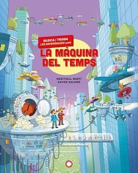 BUSCA I TROBA LES DIFERÈNCIES AMB LA MÀQUINA DEL TEMPS | 9791387614232 | MARTÍ, MERITXELL | Llibreria Aqualata | Comprar libros en catalán y castellano online | Comprar libros Igualada