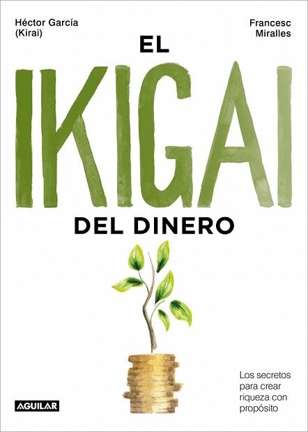 IKIGAI DEL DINERO, EL | 9788403525603 | GARCÍA (KIRAI), HÉCTOR / MIRALLES, FRANCESC | Llibreria Aqualata | Comprar llibres en català i castellà online | Comprar llibres Igualada