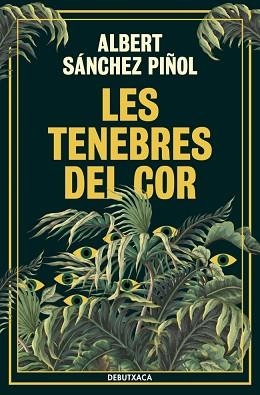 TENEBRES DEL COR, LES | 9788419394835 | SÁNCHEZ PIÑOL, ALBERT | Llibreria Aqualata | Comprar libros en catalán y castellano online | Comprar libros Igualada