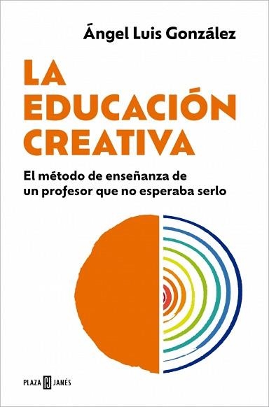 EDUCACIÓN CREATIVA, LA | 9788401037146 | GONZÁLEZ, ÁNGEL LUIS | Llibreria Aqualata | Comprar llibres en català i castellà online | Comprar llibres Igualada