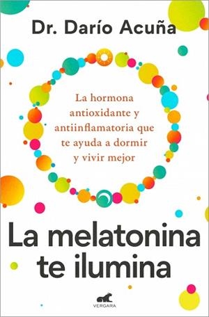 MELATONINA TE ILUMINA, LA | 9788410467910 | ACUÑA, DR. DARÍO | Llibreria Aqualata | Comprar libros en catalán y castellano online | Comprar libros Igualada