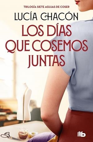 DÍAS QUE COSEMOS JUNTAS, LOS  (SIETE AGUJAS DE COSER 2) | 9788413149929 | CHACÓN, LUCÍA | Llibreria Aqualata | Comprar llibres en català i castellà online | Comprar llibres Igualada