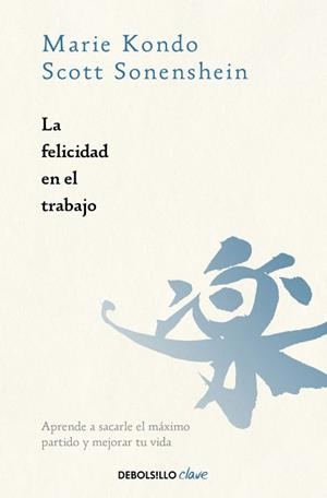 FELICIDAD EN EL TRABAJO, LA | 9788466391030 | KONDO, MARIE / SONENSHEIN, SCOTT | Llibreria Aqualata | Comprar llibres en català i castellà online | Comprar llibres Igualada
