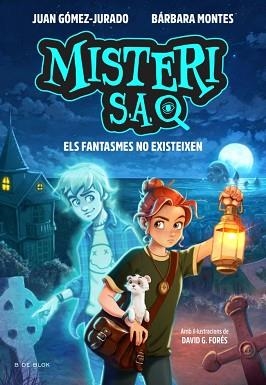 MISTERI S.A. 1 - ELS FANTASMES NO EXISTEIXEN | 9791387695569 | GÓMEZ-JURADO, JUAN / MONTES, BÁRBARA | Llibreria Aqualata | Comprar llibres en català i castellà online | Comprar llibres Igualada