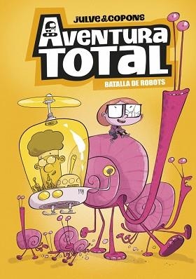 AVENTURA TOTAL 5 - BATALLA DE ROBOTS (EDICIÓ EN CATALÀ) | 9788448872816 | COPONS, JAUME | Llibreria Aqualata | Comprar libros en catalán y castellano online | Comprar libros Igualada