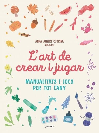 ART DE CREAR I JUGAR, L' | 9791387724351 | ALBERT CUTRINA (@AACUT), ANNA | Llibreria Aqualata | Comprar llibres en català i castellà online | Comprar llibres Igualada
