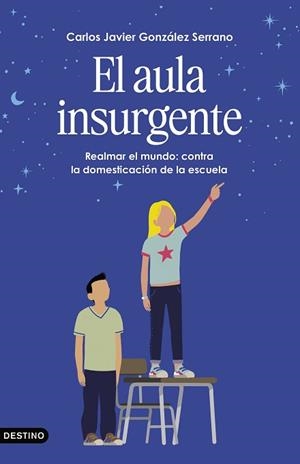 AULA INSURGENTE, EL | 9788423369461 | GONZÁLEZ SERRANO, CARLOS JAVIER | Llibreria Aqualata | Comprar llibres en català i castellà online | Comprar llibres Igualada