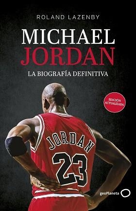 MICHAEL JORDAN. LA BIOGRAFÍA DEFINITIVA (NUEVA PRESENTACIÓN) | 9788408316695 | LAZENBY, ROLAND | Llibreria Aqualata | Comprar llibres en català i castellà online | Comprar llibres Igualada