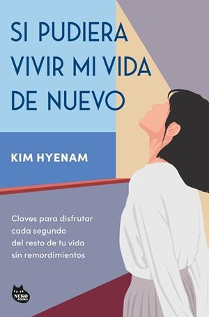 SI PUDIERA VIVIR MI VIDA DE NUEVO | 9788410427365 | HYENAM, KIM | Llibreria Aqualata | Comprar llibres en català i castellà online | Comprar llibres Igualada