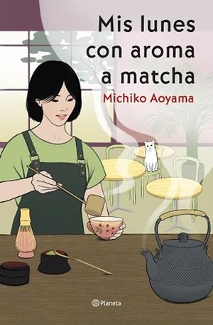MIS LUNES CON AROMA A MATCHA | 9788408317456 | AOYAMA, MICHIKO | Llibreria Aqualata | Comprar llibres en català i castellà online | Comprar llibres Igualada