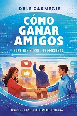 CÓMO GANAR AMIGOS E INFLUIR SOBRE LAS PERSONAS | 9788411723985 | DALE CARNEGIE | Llibreria Aqualata | Comprar llibres en català i castellà online | Comprar llibres Igualada