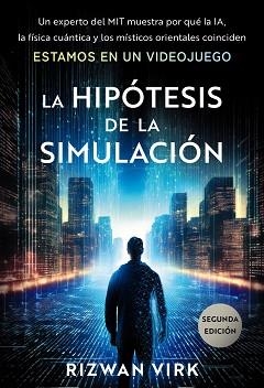 HIPÓTESIS DE LA SIMULACIÓN, LA | 9788441552944 | RIZWAN, VIRK | Llibreria Aqualata | Comprar llibres en català i castellà online | Comprar llibres Igualada