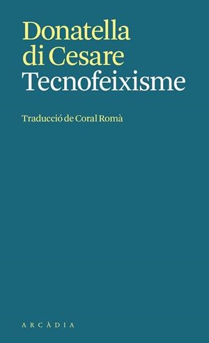 TECNOFEIXISME | 9788412999792 | DI CESARE, DONATELLA | Llibreria Aqualata | Comprar llibres en català i castellà online | Comprar llibres Igualada
