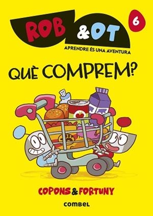 ROB & OT 6. QUÈ COMPREM? | 9788411583268 | COPONS, JAUME | Llibreria Aqualata | Comprar libros en catalán y castellano online | Comprar libros Igualada
