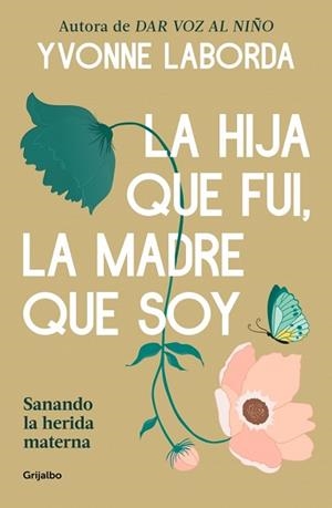 HIJA QUE FUI, LA MADRE QUE SOY, LA | 9788425372018 | LABORDA, YVONNE | Llibreria Aqualata | Comprar llibres en català i castellà online | Comprar llibres Igualada