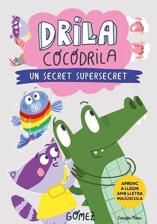 DRILA COCODRILA 8. UN SECRET SUPERSECRET | 9791387519971 | GÓMEZ | Llibreria Aqualata | Comprar llibres en català i castellà online | Comprar llibres Igualada