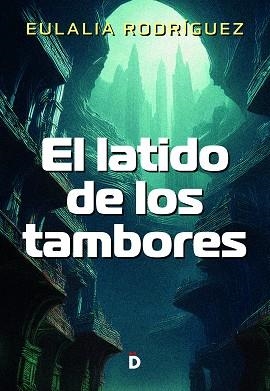 LATIDO DE LOS TAMBORES, EL | 9788418011580 | RODRÍGUEZ, EULALIA | Llibreria Aqualata | Comprar llibres en català i castellà online | Comprar llibres Igualada