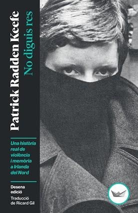 NO DIGUIS RES | 9791387726492 | RADDEN KEEFE, PATRICK | Llibreria Aqualata | Comprar libros en catalán y castellano online | Comprar libros Igualada