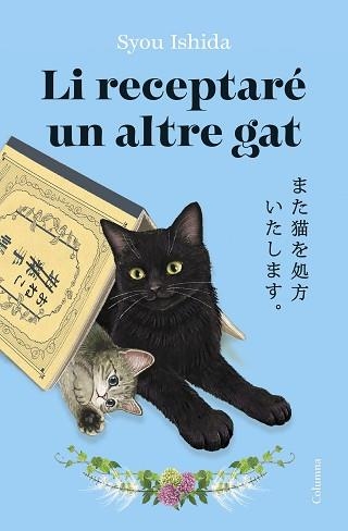 LI RECEPTARÉ UN ALTRE GAT | 9788466434973 | ISHIDA, SYOU | Llibreria Aqualata | Comprar libros en catalán y castellano online | Comprar libros Igualada