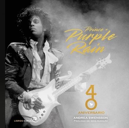 PRINCE & PURPLE RAIN. 40 ANIVERSARIO | 9788448043698 | SWENSSON, ANDREA | Llibreria Aqualata | Comprar llibres en català i castellà online | Comprar llibres Igualada