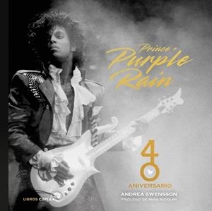 PRINCE & PURPLE RAIN. 40 ANIVERSARIO | 9788448043698 | SWENSSON, ANDREA | Llibreria Aqualata | Comprar libros en catalán y castellano online | Comprar libros Igualada