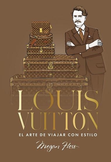 LOUIS VUITTON. EL ARTE DE VIAJAR CON ESTILO | 9791387761363 | HESS, MEGAN | Llibreria Aqualata | Comprar libros en catalán y castellano online | Comprar libros Igualada