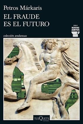 FRAUDE ES EL FUTURO, EL (SERIE KOSTAS JARITOS 17) | 9788411077699 | MÁRKARIS, PETROS | Llibreria Aqualata | Comprar llibres en català i castellà online | Comprar llibres Igualada