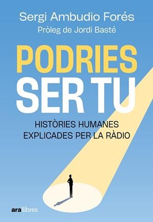 PODRIES SER TU | 9788411732055 | AMBUDIO FORÉS, SERGI | Llibreria Aqualata | Comprar llibres en català i castellà online | Comprar llibres Igualada