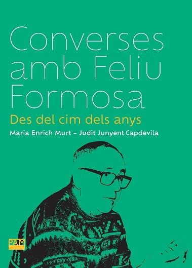 CONVERSES AMB FELIU FORMOSA | 9788491914082 | ENRICH MURT, MARIA / JUNYENT CAPDEVILA, JUDIT | Llibreria Aqualata | Comprar libros en catalán y castellano online | Comprar libros Igualada