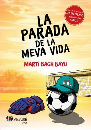 PARADA DE LA MEVA VIDA, LA | 9788413036946 | BACH BAYO, MARTÍ | Llibreria Aqualata | Comprar llibres en català i castellà online | Comprar llibres Igualada