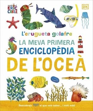 ERUGUETA GOLAFRE, L'. LA MEVA PRIMERA ENCICLOPÈDIA DE L'OCEÀ | 9780241788509 | DK | Llibreria Aqualata | Comprar libros en catalán y castellano online | Comprar libros Igualada