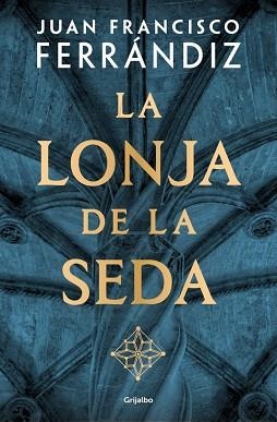 LONJA DE LA SEDA, LA | 9788425371684 | FERRÁNDIZ, JUAN FRANCISCO | Llibreria Aqualata | Comprar llibres en català i castellà online | Comprar llibres Igualada