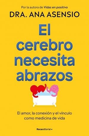 CEREBRO NECESITA ABRAZOS, EL | 9788410274709 | ASENSIO, DRA. ANA | Llibreria Aqualata | Comprar llibres en català i castellà online | Comprar llibres Igualada