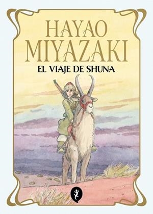 VIAJE DE SHUNA, EL (ED. TAPA BLANDA) | 9788419981172 | MIYAZAKI, HAYAO | Llibreria Aqualata | Comprar llibres en català i castellà online | Comprar llibres Igualada