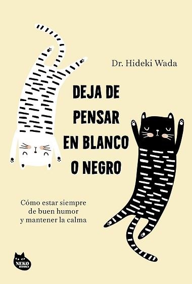 DEJA DE PENSAR EN BLANCO O NEGRO | 9788410427402 | WADA, HIDEKI | Llibreria Aqualata | Comprar llibres en català i castellà online | Comprar llibres Igualada