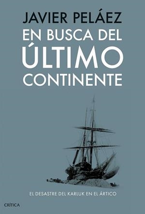 EN BUSCA DEL ÚLTIMO CONTINENTE | 9788491998433 | PELÁEZ, JAVIER | Llibreria Aqualata | Comprar llibres en català i castellà online | Comprar llibres Igualada