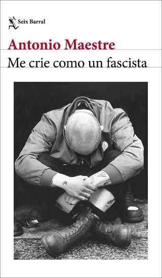 ME CRIE COMO UN FASCISTA | 9788432249662 | MAESTRE, ANTONIO | Llibreria Aqualata | Comprar llibres en català i castellà online | Comprar llibres Igualada